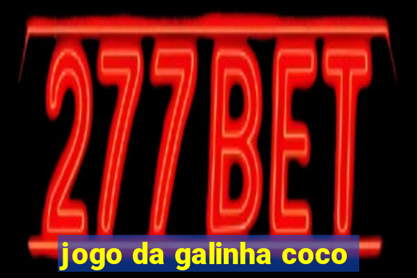 jogo da galinha coco